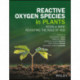 Reactive Oxygen Species in Plants: Boon Or Bane - Revisiting the Role of ROS