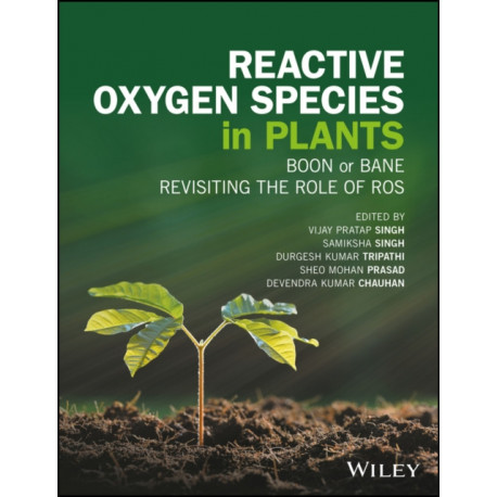 Reactive Oxygen Species in Plants: Boon Or Bane - Revisiting the Role of ROS