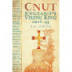 Cnut: England's Viking King 1016-35