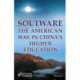 Soulware: The American Way in China's Higher Education