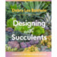 Designing with Succulents