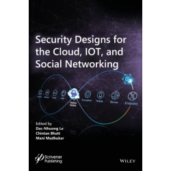 Security Designs for the Cloud, IoT, and Social Networking