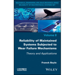 Reliability of Maintained Systems Subjected to Wear Failure Mechanisms: Theory and Applications