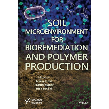 Soil Microenvironment for Bioremediation and Polymer Production