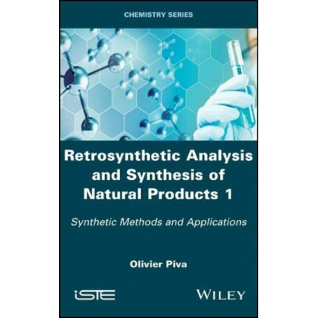 Retrosynthetic Analysis and Synthesis of Natural Products 1: Synthetic Methods and Applications