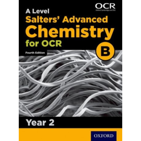 A Level Salters Advanced Chemistry for OCR B: Year 2