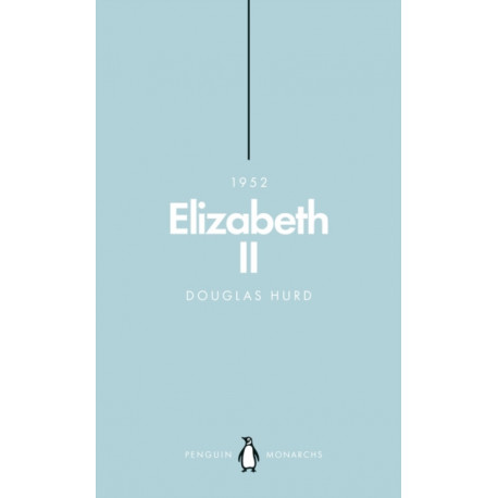 Elizabeth II (Penguin Monarchs): The Steadfast