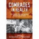 Comrades in Health: U.S. Health Internationalists, Abroad and at Home