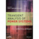 Transient Analysis of Power Systems: A Practical Approach