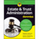 Estate & Trust Administration For Dummies