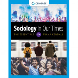 Sociology in Our Times: The Essentials