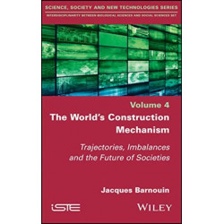 The World's Construction Mechanism: Trajectories, Imbalances, and the Future of Societies