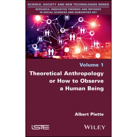 Theoretical Anthropology or How to Observe a Human Being