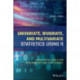 Univariate, Bivariate, and Multivariate Statistics Using R: Quantitative Tools for Data Analysis and Data Science
