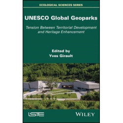 UNESCO Global Geoparks: Tension Between Territorial Development and Heritage Enhancement