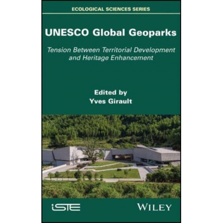 UNESCO Global Geoparks: Tension Between Territorial Development and Heritage Enhancement