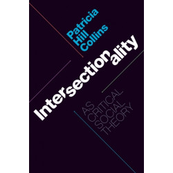 Intersectionality As Critical Social Theory