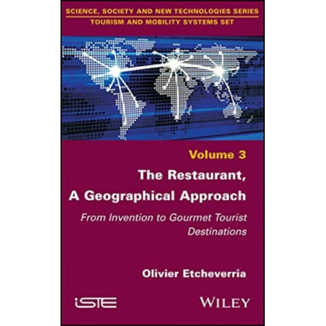 The Restaurant, A Geographical Approach: From Invention to Gourmet Tourist Destinations