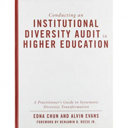 Conducting an Institutional Diversity Audit in Higher Education: A Practitioner's Guide to Systematic Diversity Transformation