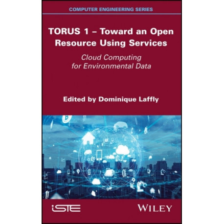 TORUS 1 - Toward an Open Resource Using Services: Cloud Computing for Environmental Data