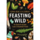Feasting Wild: In Search of the Last Untamed Food