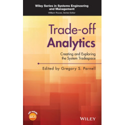 Trade-off Analytics: Creating and Exploring the System Tradespace