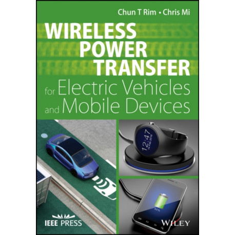 Wireless Power Transfer for Electric Vehicles and Mobile Devices