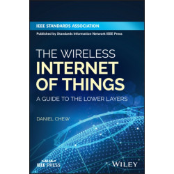 The Wireless Internet of Things: A Guide to the Lower Layers