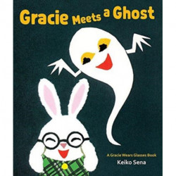 Gracie Meets a Ghost: A Gracie Wears Glasses Book