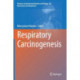 Respiratory Carcinogenesis