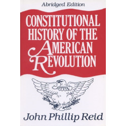 Constitutional History of the American Revolution