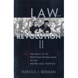 Law and Revolution: The Impact of the Protestant Reformations on the Western Legal Tradition