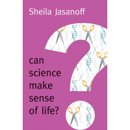 Can Science Make Sense of Life?