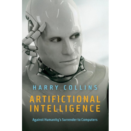 Artifictional Intelligence: Against Humanity's Surrender to Computers