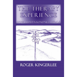 The Therapy Experience: How Human Kindness Heals