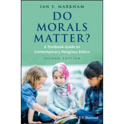 Do Morals Matter?: A Textbook Guide to Contemporary Religious Ethics