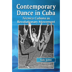 Contemporary Dance in Cuba: Tecnica Cubana as Revolutionary Movement