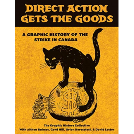 Direct Action Gets the Goods: A Graphic History of the Strike in Canada