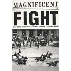 Magnificent Fight: The 1919 Winnipeg General Strike