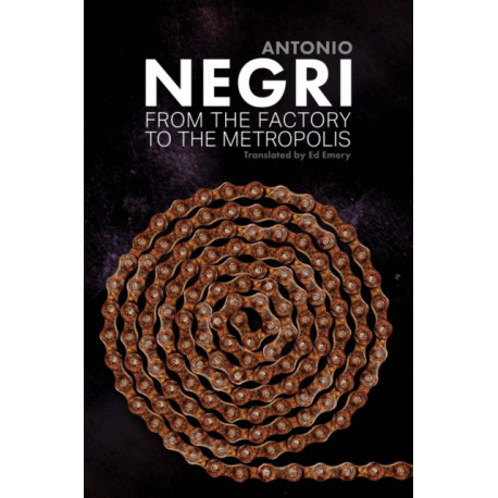 From the Factory to the Metropolis: Essays, Volume 2