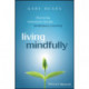 Living Mindfully: Discovering Authenticity through Mindfulness Coaching