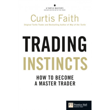 Trading Instincts: How to become a master trader