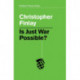 Is Just War Possible?