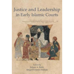 Justice and Leadership in Early Islamic Courts