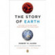 The Story of Earth: The First 4.5 Billion Years, from Stardust to Living Planet