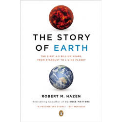 The Story of Earth: The First 4.5 Billion Years, from Stardust to Living Planet