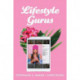 Lifestyle Gurus: Constructing Authority and Influence Online