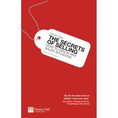 The Secrets of Selling, The: How to win in any sales situation