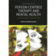 The Handbook of Person-Centred Therapy and Mental Health: Theory, Research and Practice