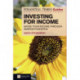 Financial Times Guide to Investing for Income, The: Grow Your Income Through Smarter Investing